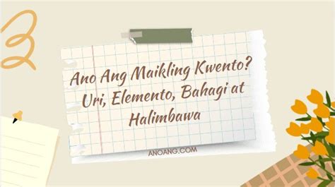 Ano ang Maikling Kwento: Uri at Elemento .
